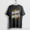 Officials Burner Of Bridges Starburst T Shirt