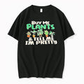 Officials Buy Me Plants And Tell Me Im Pretty Plant Lover Premium T Shirt