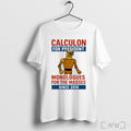 Officials Calculon Monologues For The Masses T Shirt