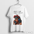 Officials Called To Say I Made It Without You Empowered Womens Softstyle T Shirt