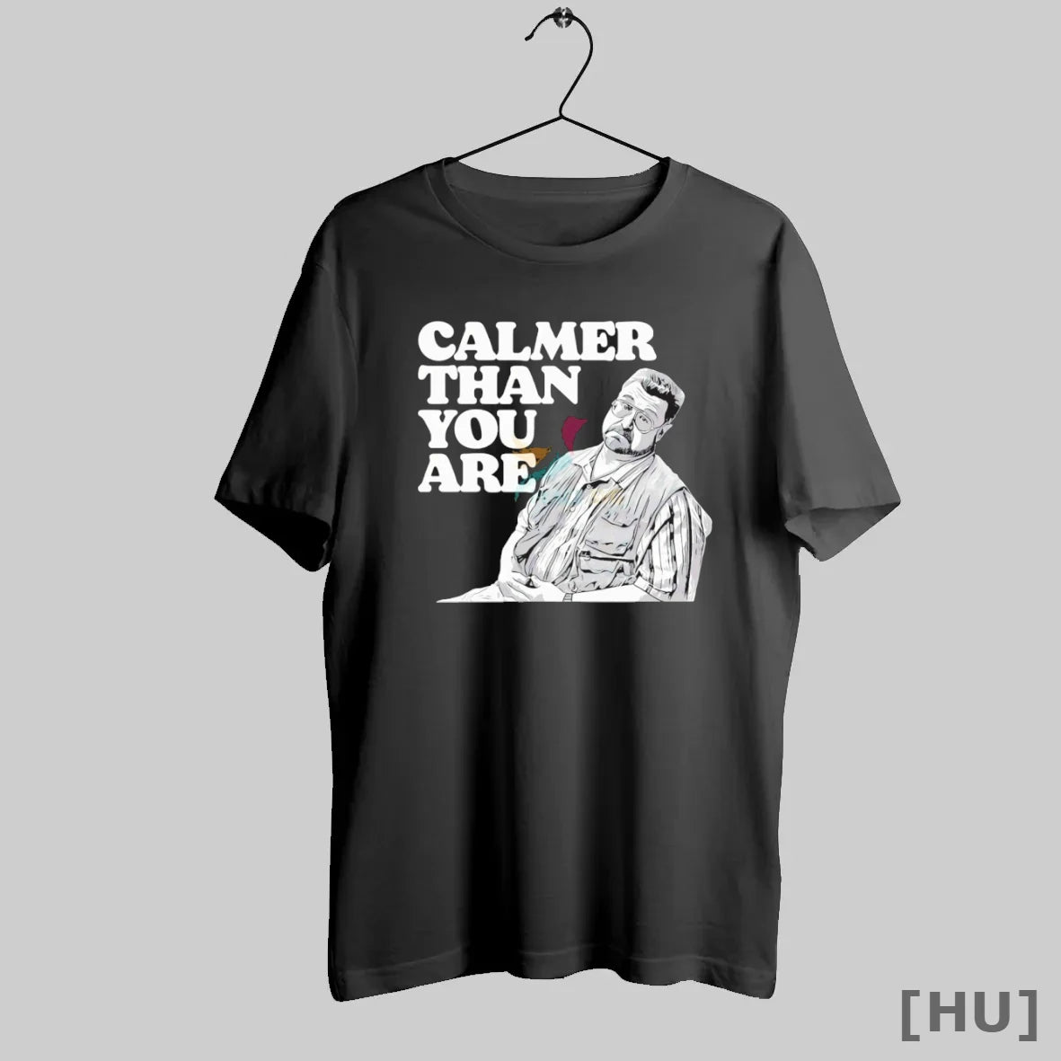 Officials Calmer Than You Are Walter Sobchak The Big Lebowski T Shirt