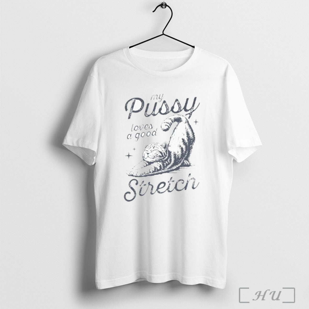 Officials Cat My Pussy Loves A Good Stretch T Shirt