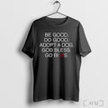 Officials Cbe Good Do Good Adopt A Dog God Bless Go Bi17s T Shirt