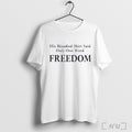 Officials Charlie Kirk Said Only One Word Freedom T Shirt