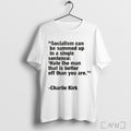 Officials Charlie Kirk Socialism Can Be Summed Up In A Single T Shirt