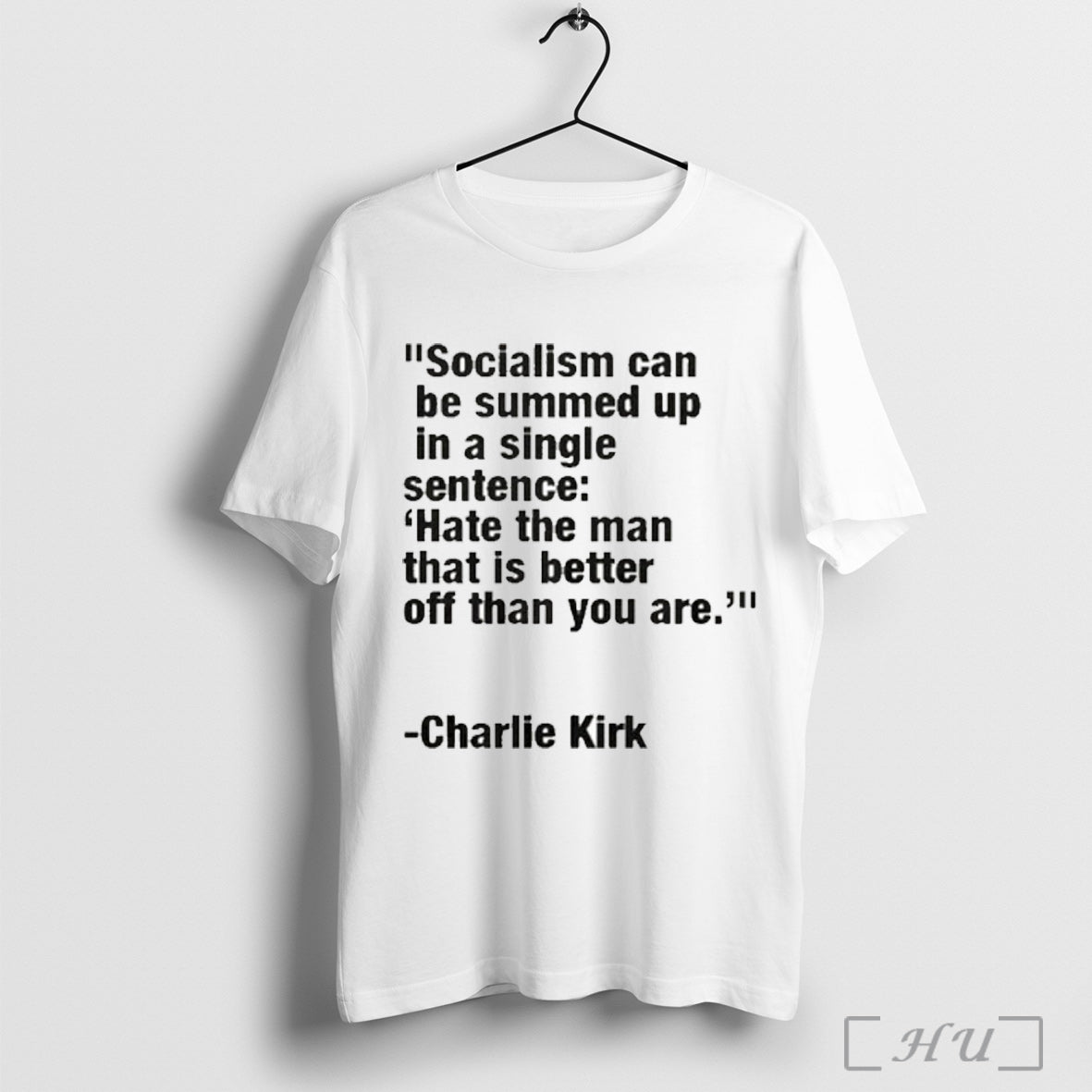 Officials Charlie Kirk Socialism Can Be Summed Up In A Single T Shirt