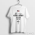 Officials Charlie Kirk We Army Now 1993 2025 American Flag T Shirt
