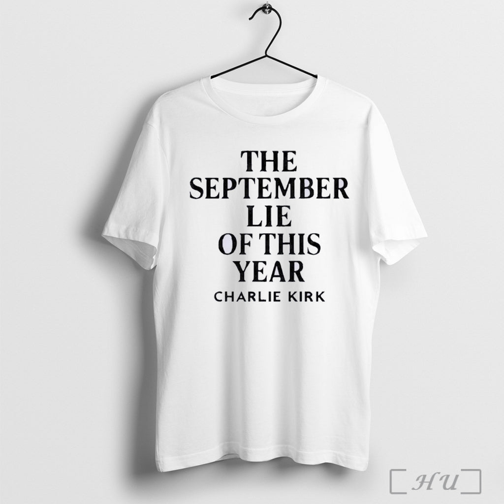 Officials Charlie Kirk The September Lie Of This Year T Shirt