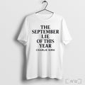 Officials Charlie Kirk The September Lie Of This Year T Shirt