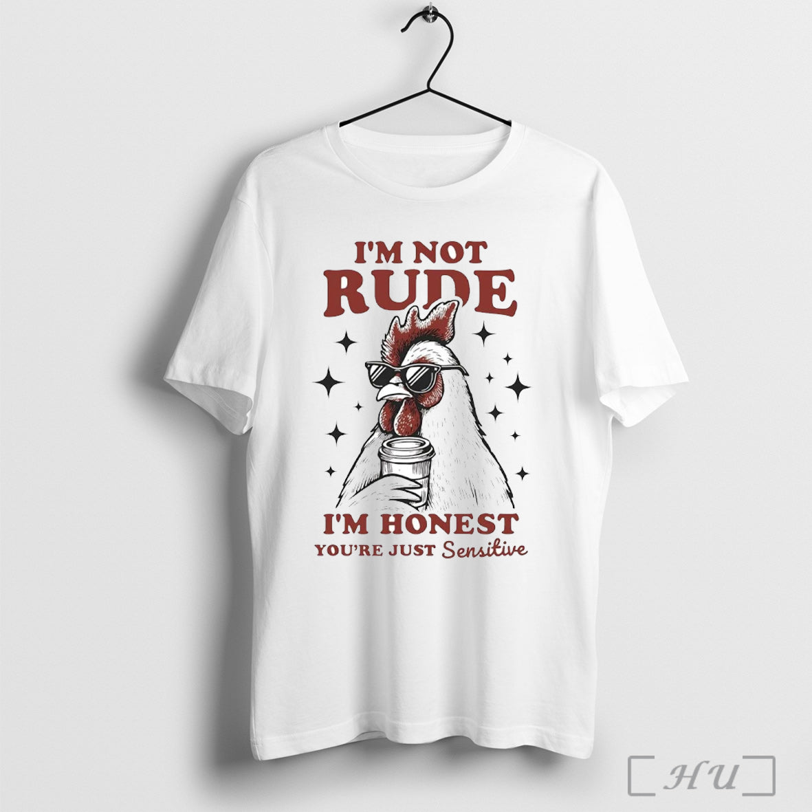 Officials Chicken Im Not Rude Im Honest Youre Just Sensitive T Shirt