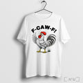 Officials Cock F Caw F Funny Meme T Shirt