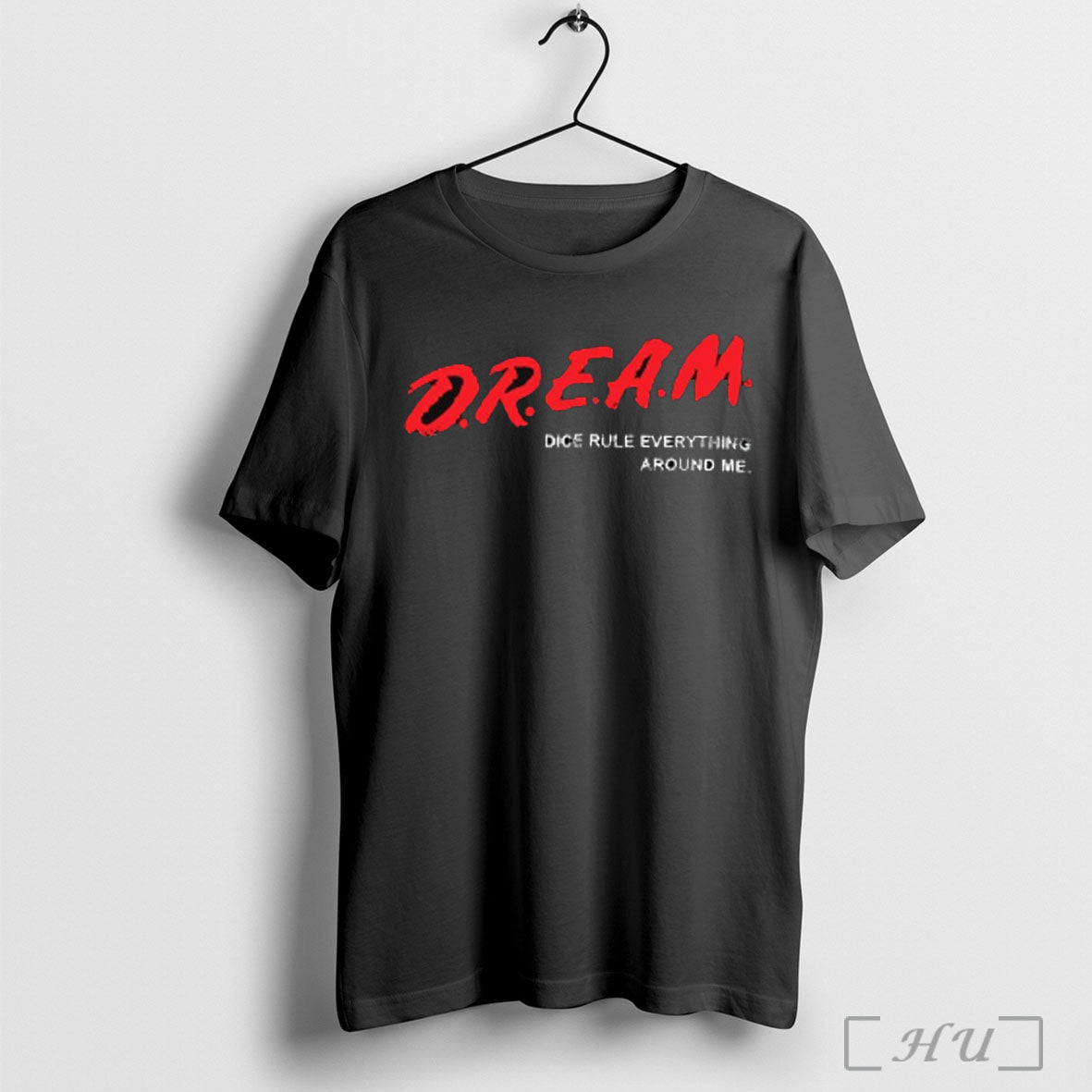 Officials D R E A M Dice Rule Everything Around Me T Shirt Sweatshirt Png