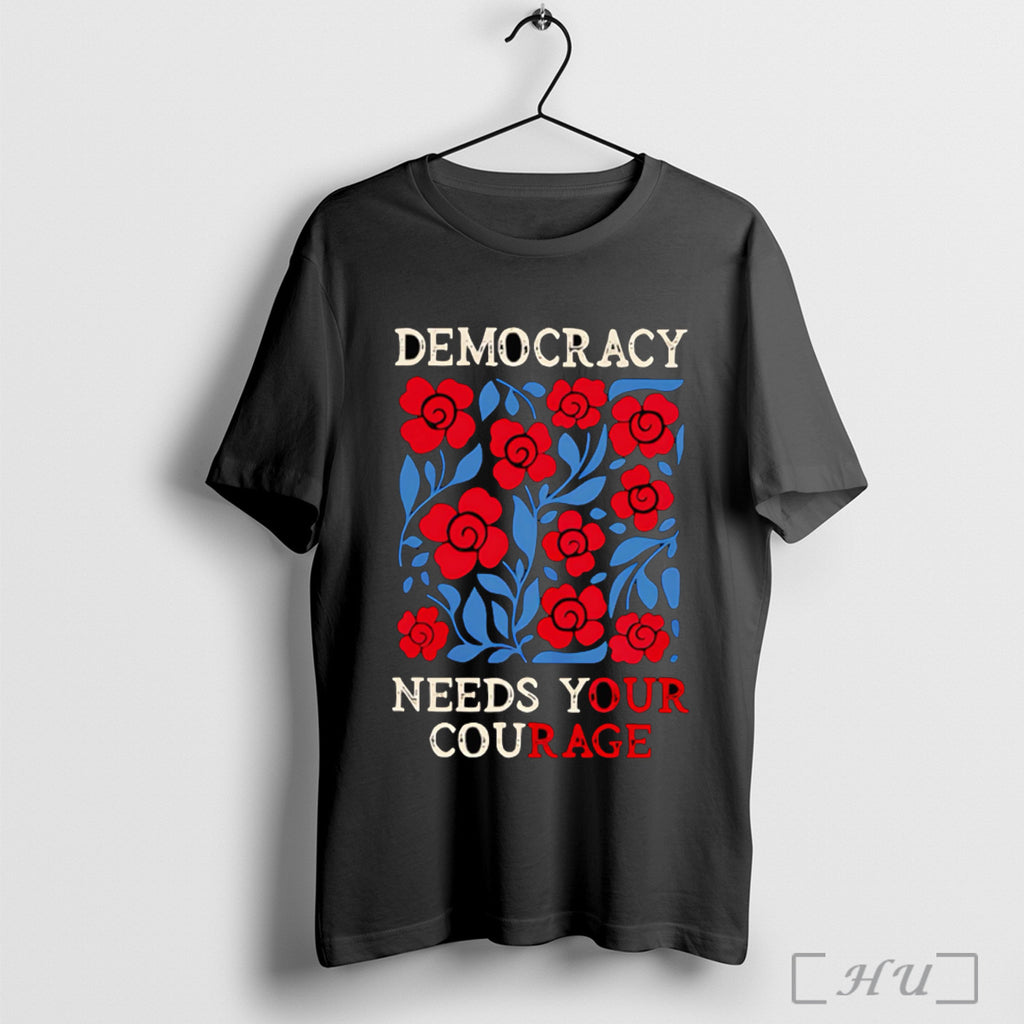 Officials Democracy Needs Your Courage T Shirt