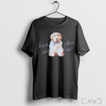 Officials Dog Least Sought After Girl In The Land T Shirt