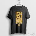 Officials Dont Hurt People And Dont Take Their Stuff Shirt T Shirt