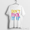 Officials Dont Fuck It Up Oversized T Shirt