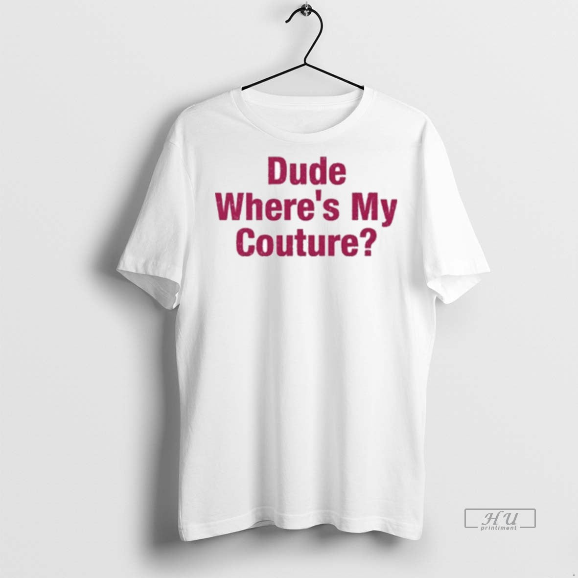 Officials Dude Wheres My Couture Tee Shirt Sweater