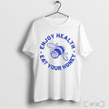 Officials Enjoy Health Eat Your Honey T Shirt