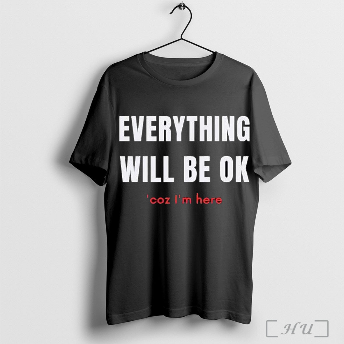 Officials Everything Will Be Ok _coz I_m Here T Shirt