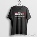 Officials Fani Willis Around And Find Out Sarcastic T Shirt