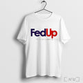 Officials Fed Up We Need Freedom And Unity T Shirt