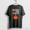 Officials Free Speech Cannot Be Killed T Shirt