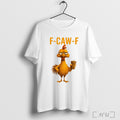 Officials Funny Rooster Meme Chicken F Caw F T Shirt