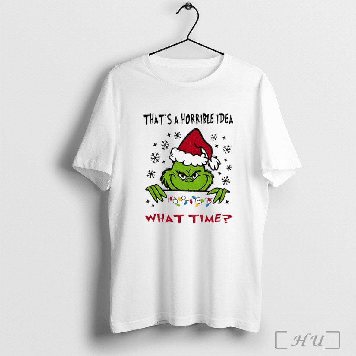 Officials Funny Grinch Thats A Horrible Idea What Time Christmas T Shirt