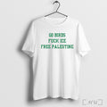Officials Go Birds Fuck Ice Free Palestine Sarcastic T Shirt