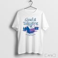 Officials Good At Tailgating Dont Be Mad Im Just A Little Cooler T Shirt