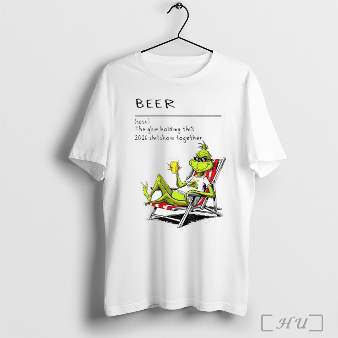 Officials Grinch Beer Definition The Glue Holding This 2026 Shitshow Together Christmas T Shirt