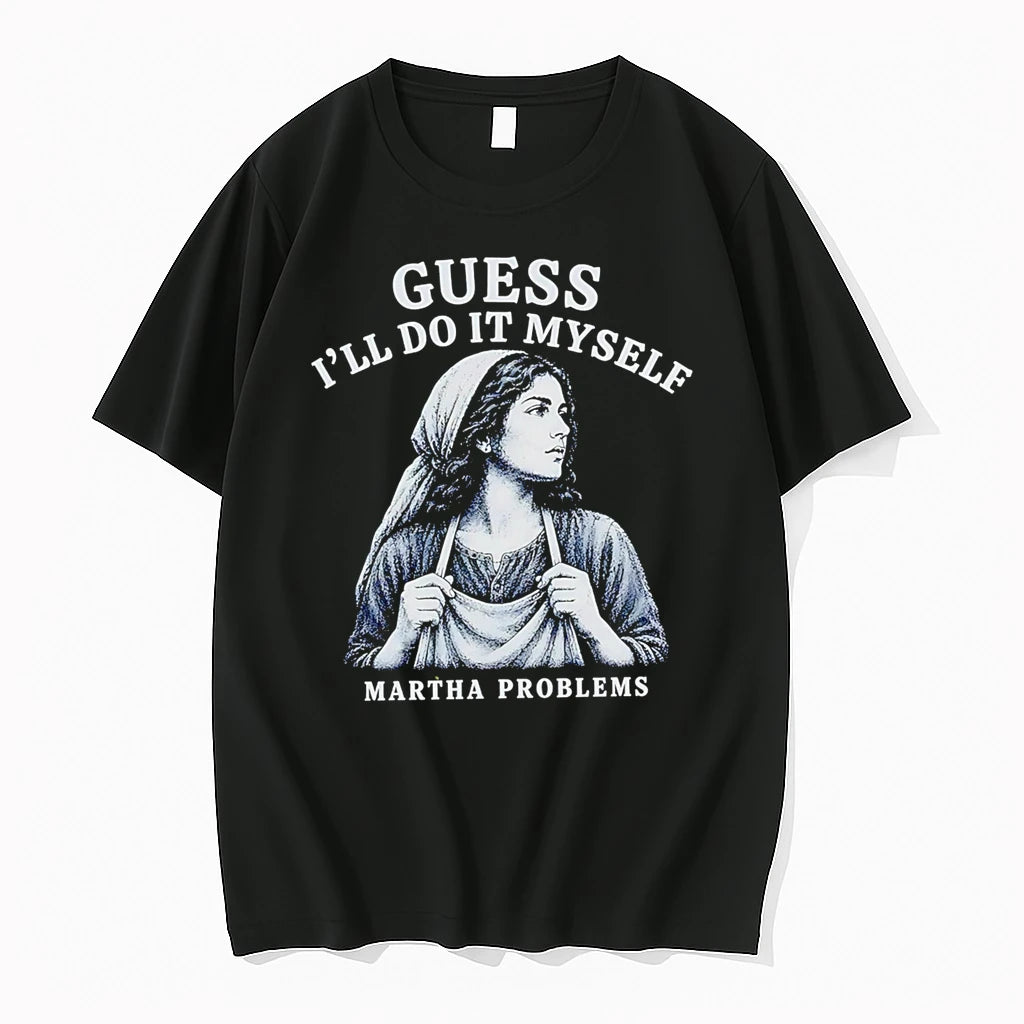Officials Guess Ill Do It Myself Martha Problems Premium T Shirt