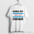 Officials Hands Off Chicago Flag T Shirt