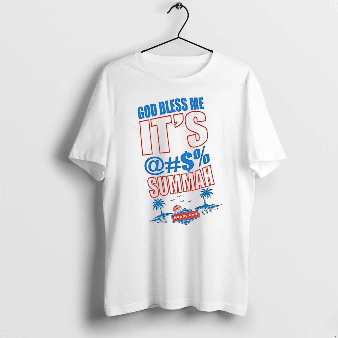 Officials Happy Dad God Bless Me Its Summah T Shirt Sweater