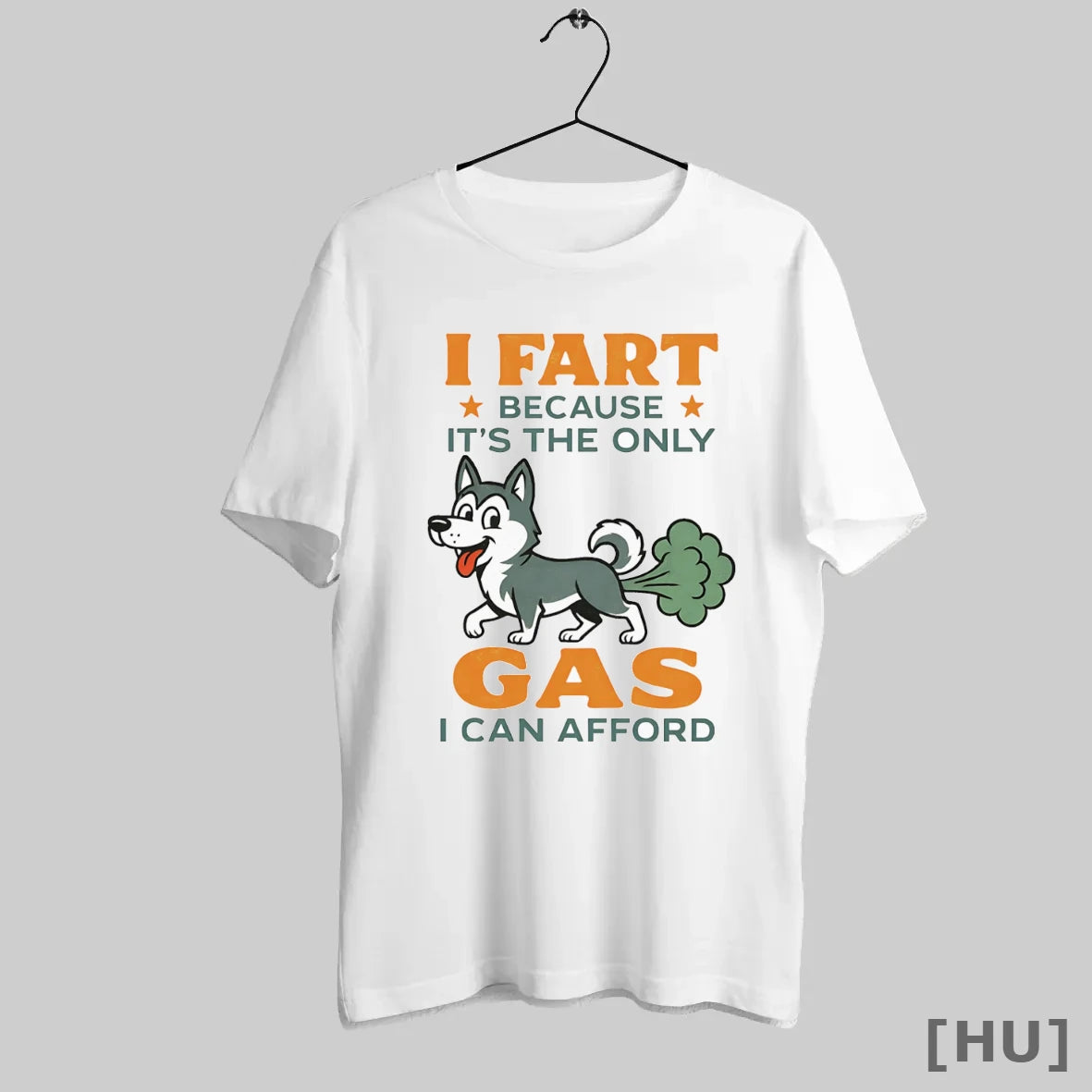 Officials Husky I Fart Because Its The Only Gas I Can Afford T Shirt
