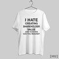Officials I Hate Creating Shareholder Value Just Kidding Can You Imagine 2025 T Shirt