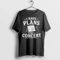 Officials I Have Plans Theres A Concert Calendar Music Notes T Shirt Sweater