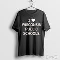 Officials I Heart Wisconsin Public Schools T Shirt