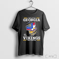 Officials I May Live In Georgia But Im A Vikings Fan Forever T Shirt