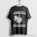 Officials I Release Your Inhibitions Feel The Rain On Your Skin Wizard T Shirt