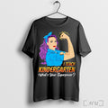 Officials I Teach Kindergarten What Is Your Superpower Strong Girl T Shirt