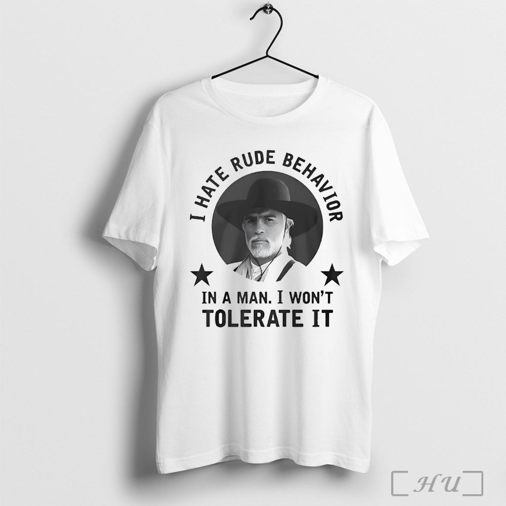 Officials I Hate Rude Behavior In A Man I Wont Tolerate It T Shirt