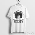 Officials I Hate Rude Behavior In A Man I Wont Tolerate It T Shirt