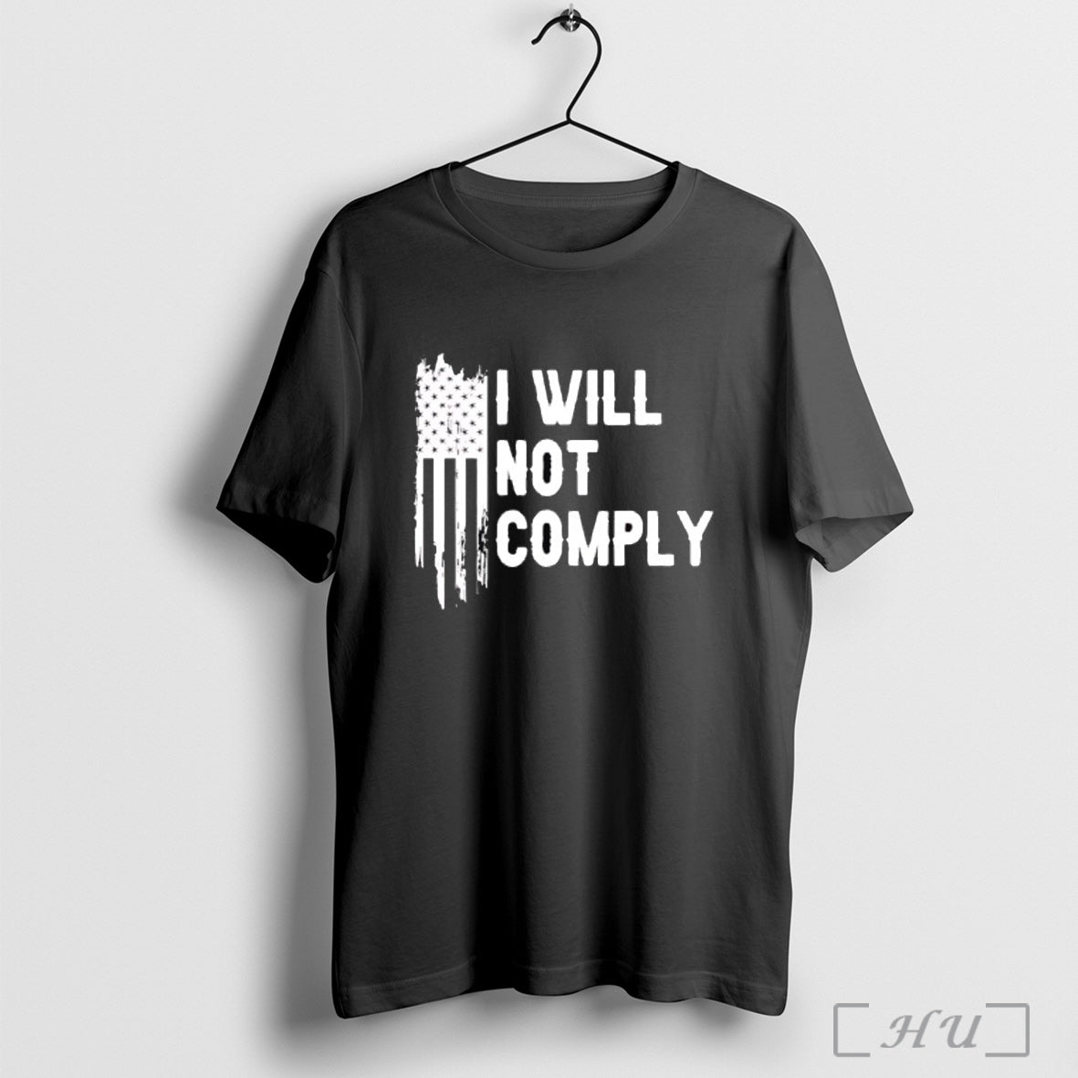 Officials I Will Not Comply Usa Flag T Shirt