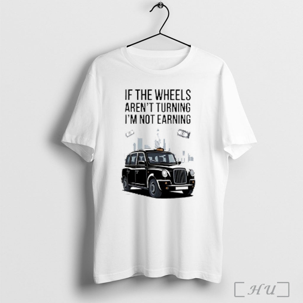Officials If The Wheels Arent Turning Im Not Earning T Shirt