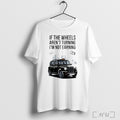 Officials If The Wheels Arent Turning Im Not Earning T Shirt