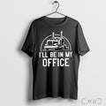 Officials Ill Be In My Office Trucker Big Rig T Shirt