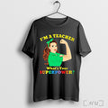 Officials Im A Teacher What Is Your Superpower Strong Girl T Shirt