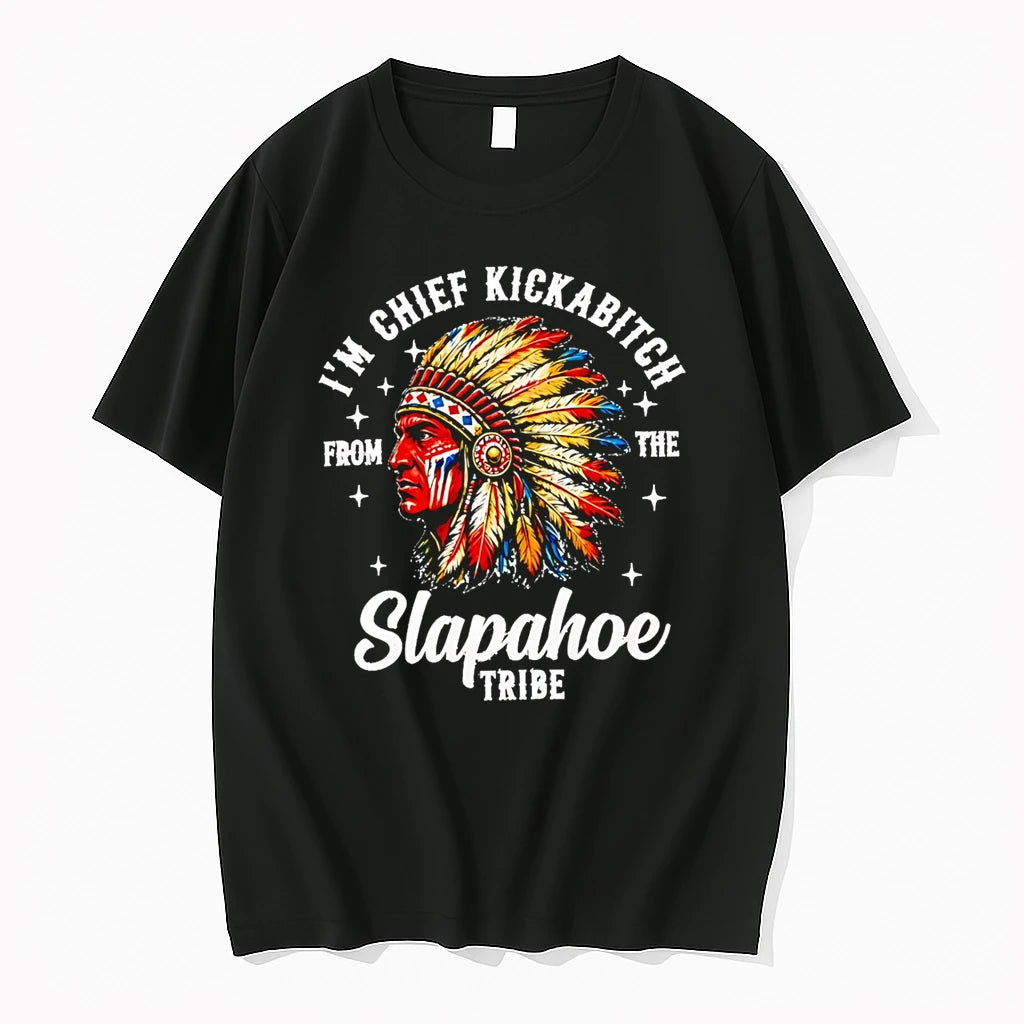 Officials Im Chief Kickabitch From The Slapahoe Tribe Native American Man T Shirt Sweater
