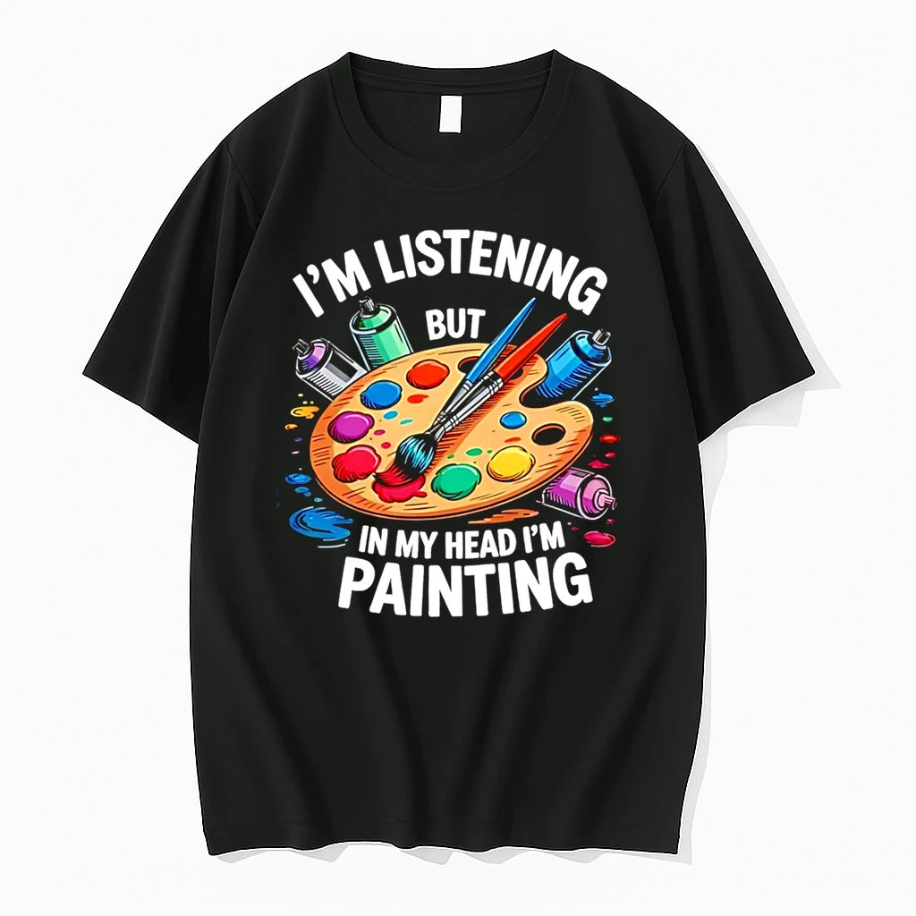 Officials Im Listening But In My Head Im Painting Artist Art Supply